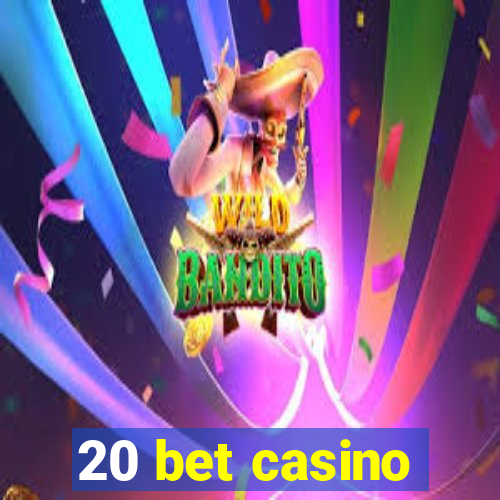 20 bet casino