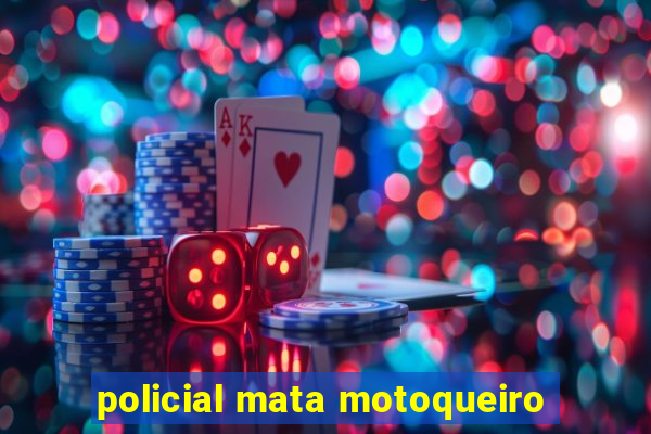 policial mata motoqueiro