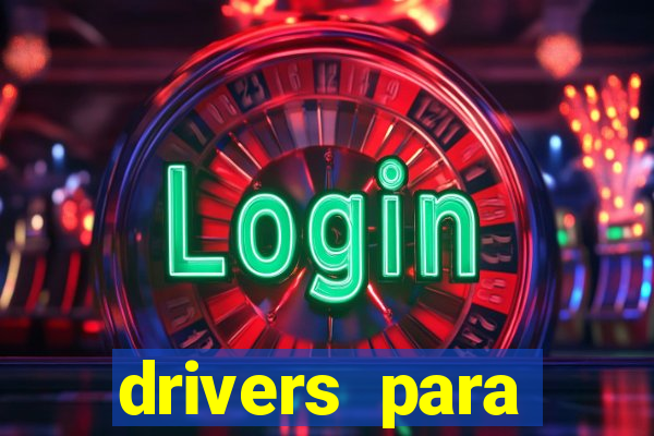 drivers para windows 7 64 bits