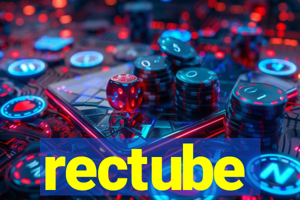 rectube