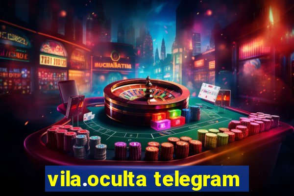 vila.oculta telegram