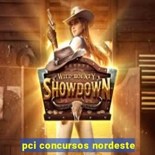 pci concursos nordeste