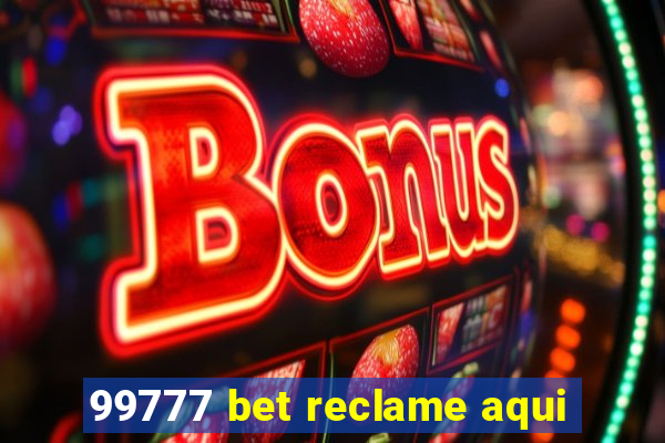 99777 bet reclame aqui