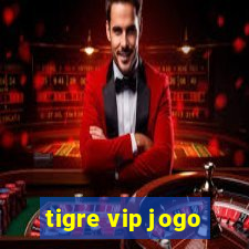 tigre vip jogo