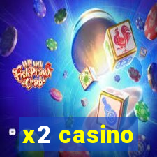 x2 casino