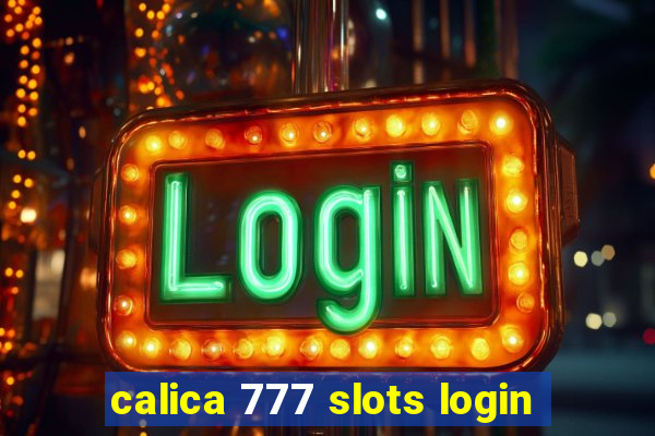 calica 777 slots login