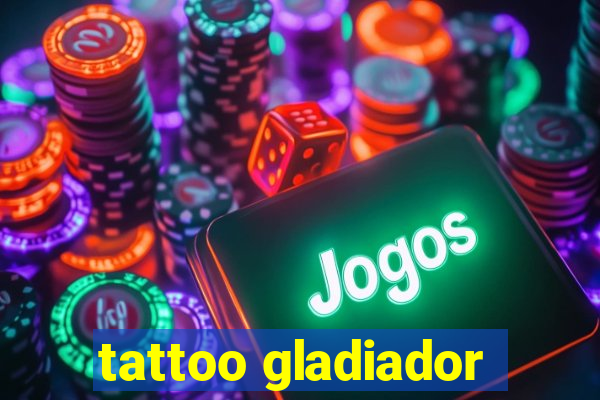 tattoo gladiador