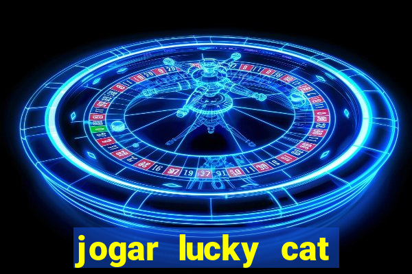 jogar lucky cat modo demo