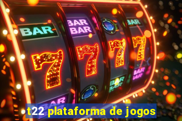 t22 plataforma de jogos