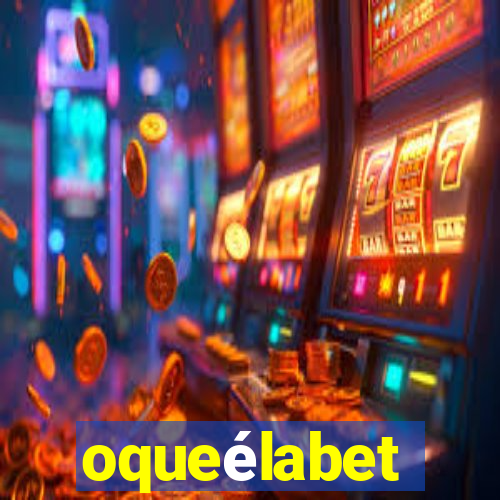 oqueélabet