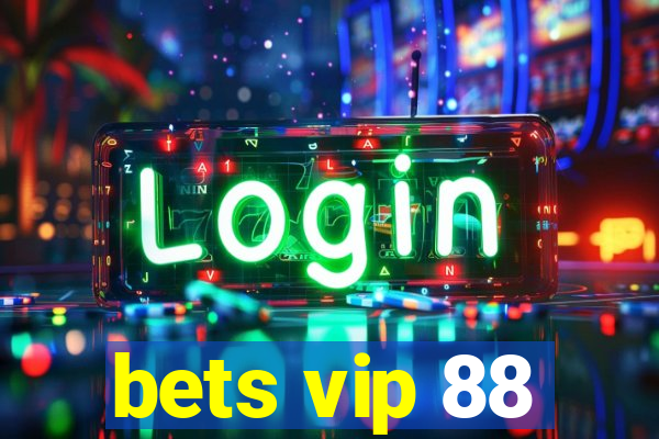 bets vip 88