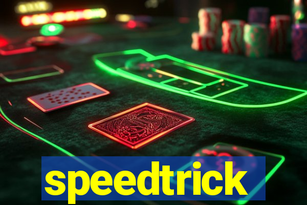 speedtrick