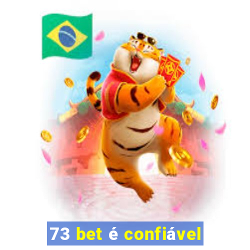 73 bet é confiável