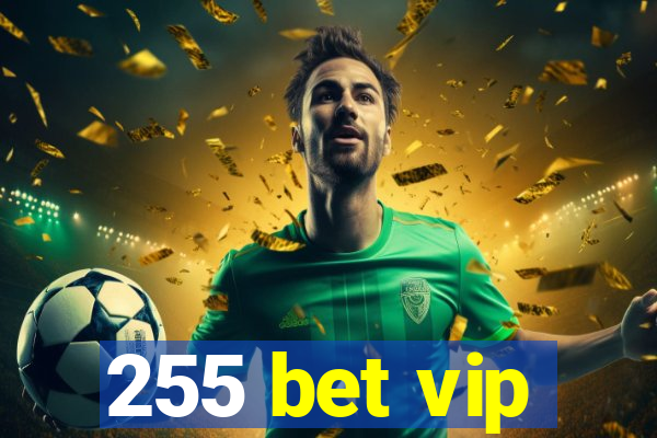 255 bet vip