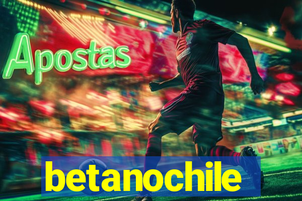 betanochile