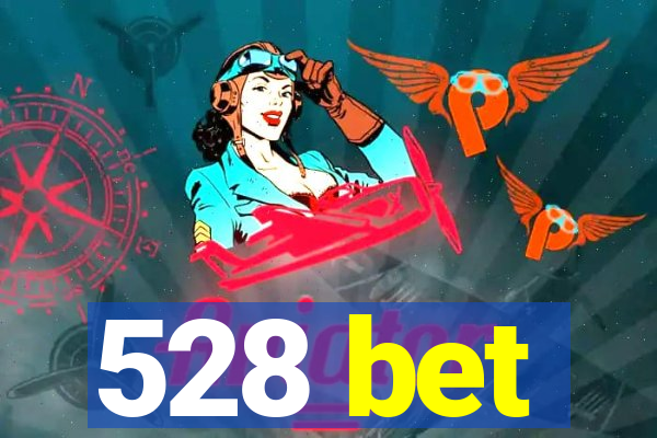 528 bet