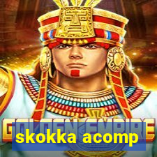 skokka acomp