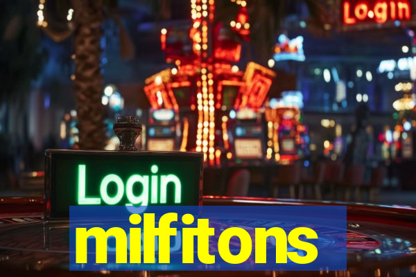 milfitons