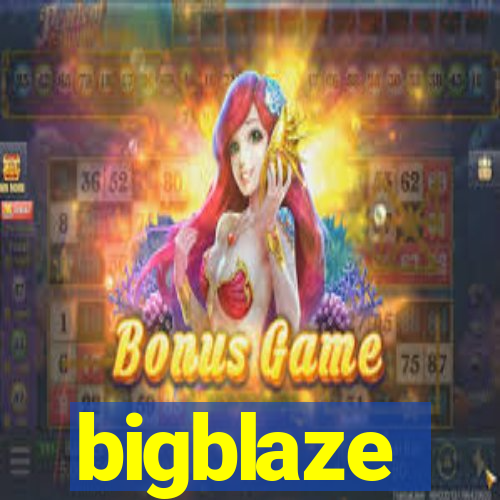 bigblaze