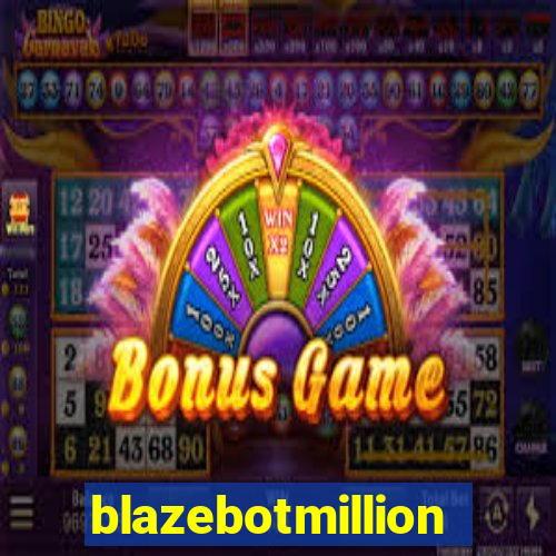 blazebotmillion