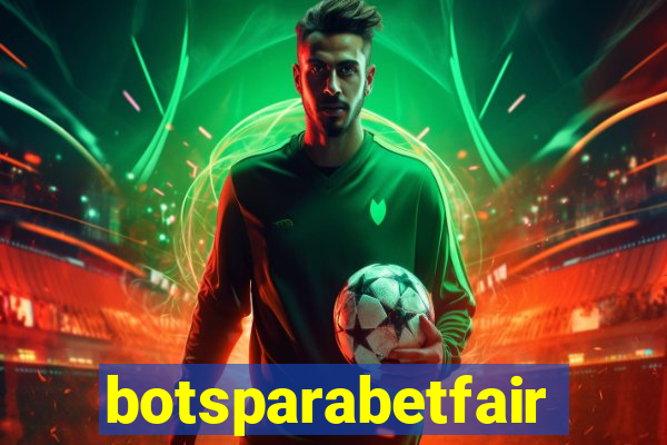 botsparabetfair