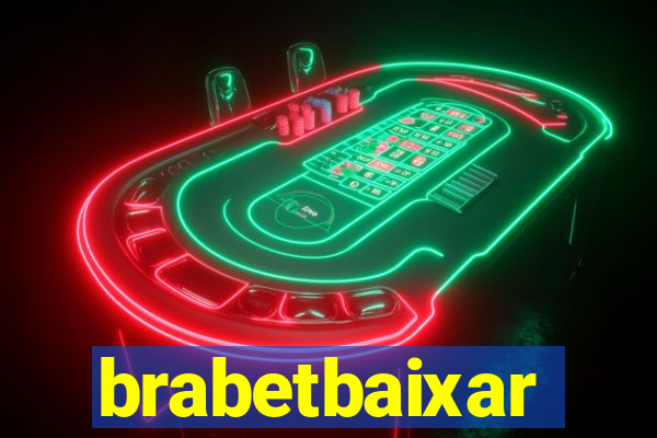 brabetbaixar