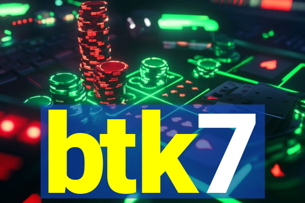 btk7