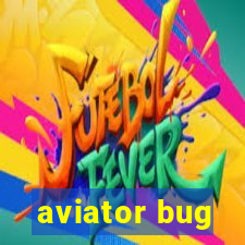 aviator bug