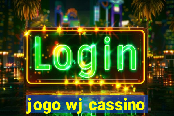 jogo wj cassino