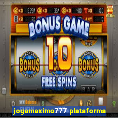 jogamaximo777 plataforma