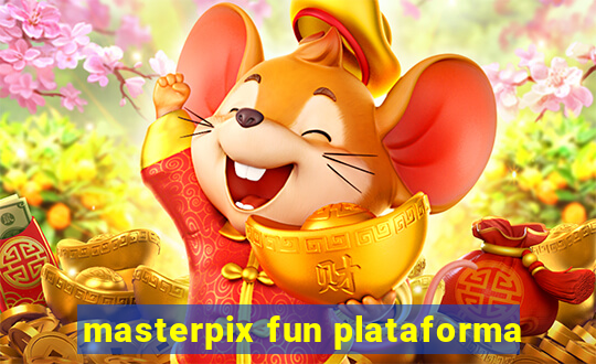 masterpix fun plataforma