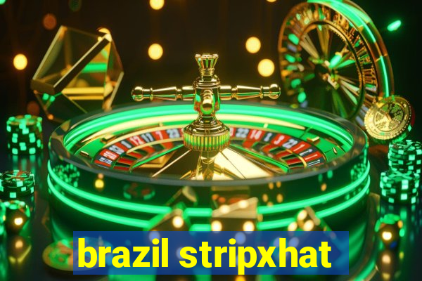 brazil stripxhat