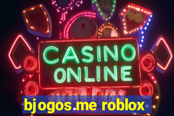 bjogos.me roblox