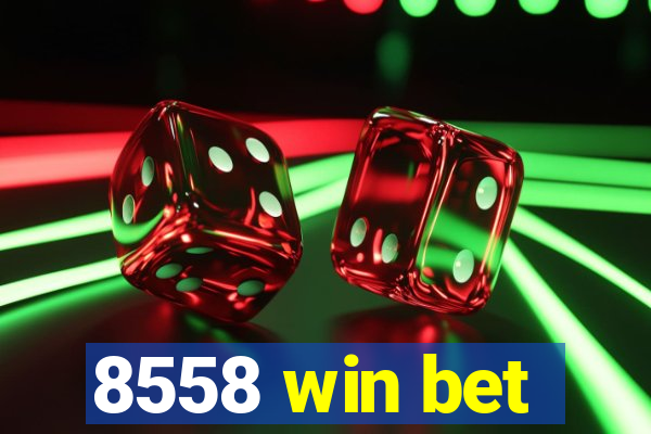 8558 win bet