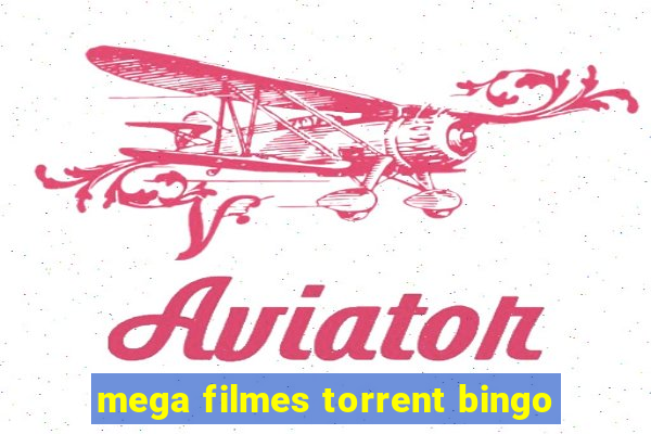 mega filmes torrent bingo