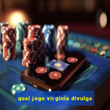 qual jogo virginia divulga