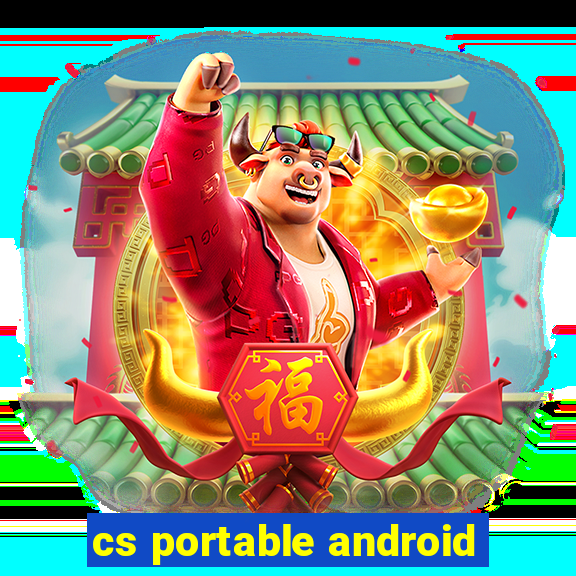 cs portable android