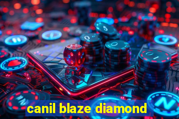 canil blaze diamond