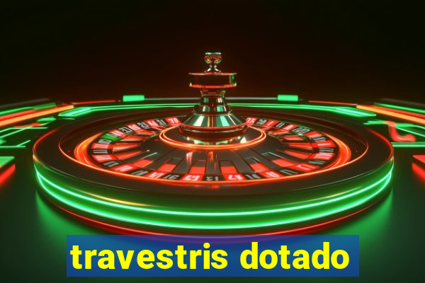 travestris dotado