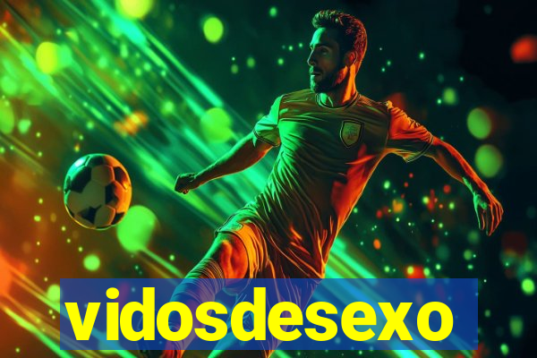 vidosdesexo