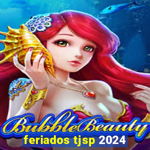 feriados tjsp 2024