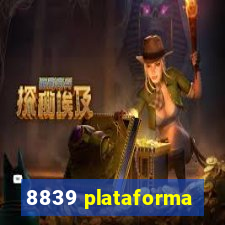 8839 plataforma