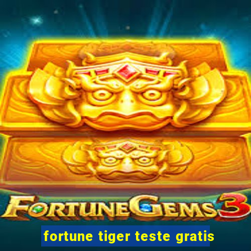 fortune tiger teste gratis