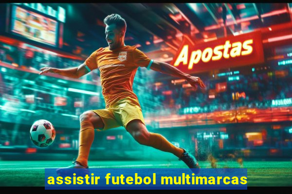 assistir futebol multimarcas