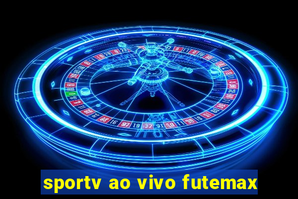 sportv ao vivo futemax