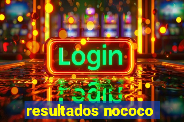 resultados nococo