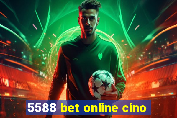 5588 bet online cino