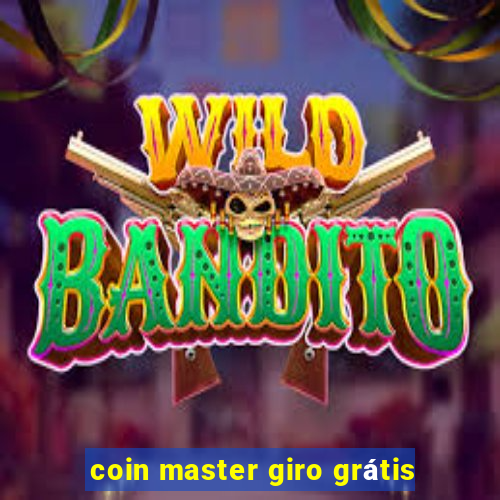 coin master giro grátis