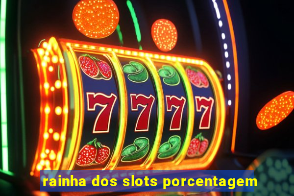 rainha dos slots porcentagem