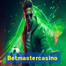 Betmastercasino